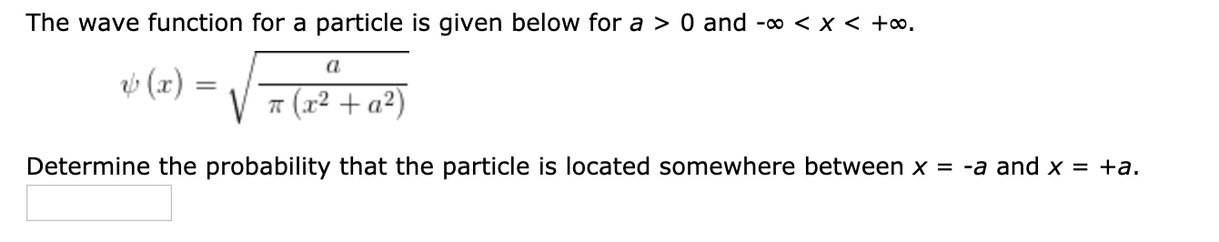 Solved The wave function for a particle is given below for a | Chegg.com