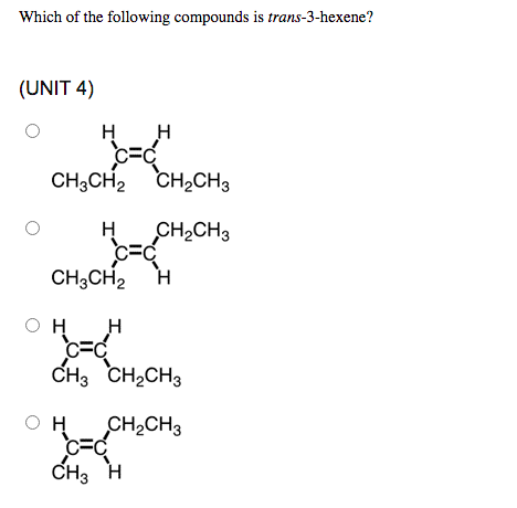 Solved Which of the following compounds is trans-3-hexene? | Chegg.com