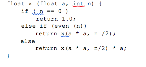 Solved float x (float a, int, n) i if a == 0 ) return 1.0; | Chegg.com