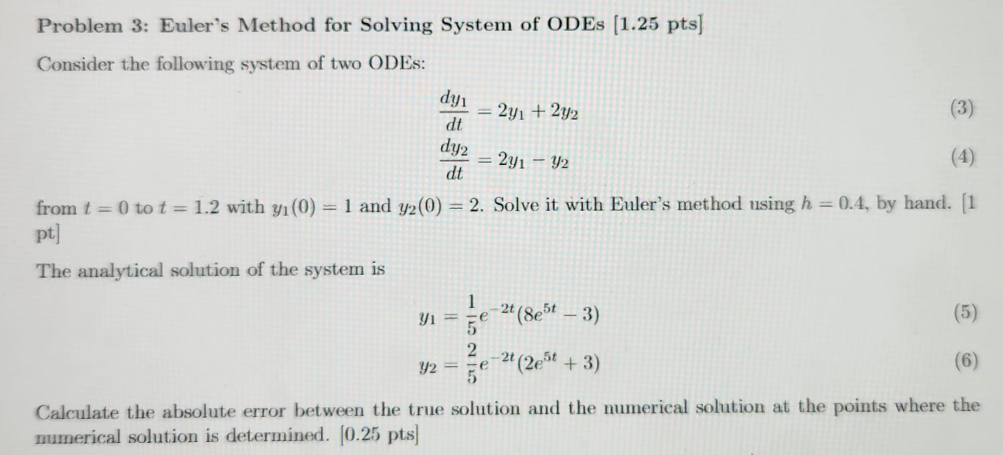 Solved Problem 3: Euler's Method For Solving System Of ODEs | Chegg.com