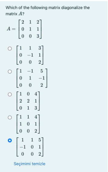 Solved Which of the following matrix diagonalize the matrix | Chegg.com