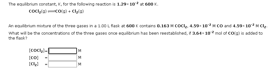 \[
\mathrm{COCl}_{2}(g) \rightleftharpoons \mathrm{CO}(g)+\mathrm{Cl}_{2}(g)
\]
An equilibrium mixture of the three gases in 
