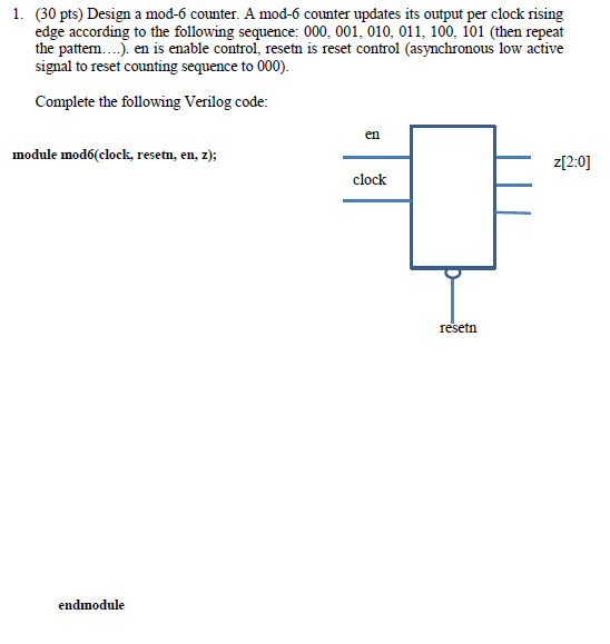 Mod6 Using Dreg Solved 1. (30 pts) Design a mod-6 counter. A mod-6 counter | Chegg.com