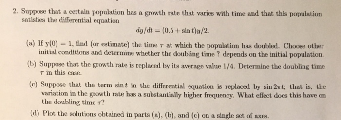 Solved 2. Suppose That A Certain Population Has A Growth | Chegg.com