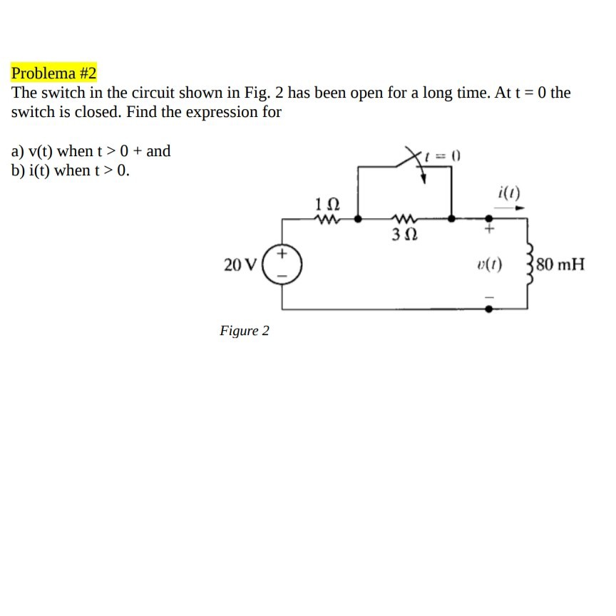 Solved Problema #2 The switch in the circuit shown in Fig. 2 | Chegg.com