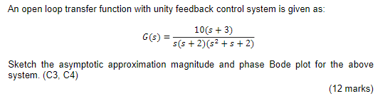 Solved An open loop transfer function with unity feedback | Chegg.com