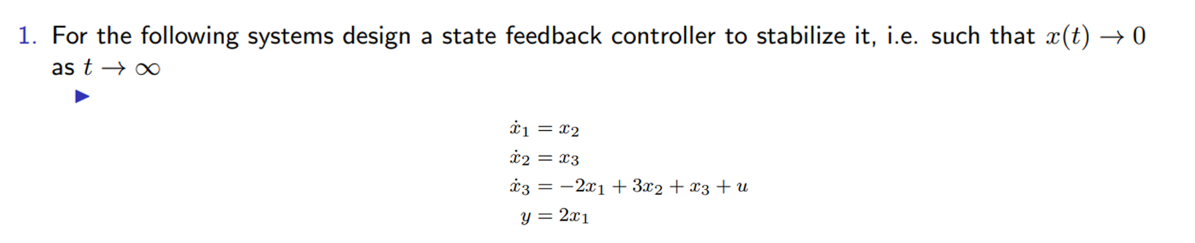 Solved 1. For the following systems design a state feedback | Chegg.com