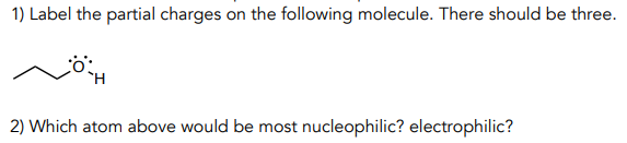 Solved 1) Label the partial charges on the following | Chegg.com