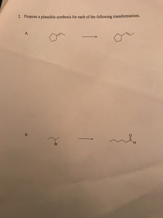Solved 2. Propose a plausible synthesis for each of the | Chegg.com