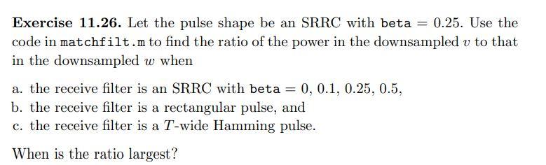 Solved Exercise 11.26. Let the pulse shape be an SRRC with | Chegg.com
