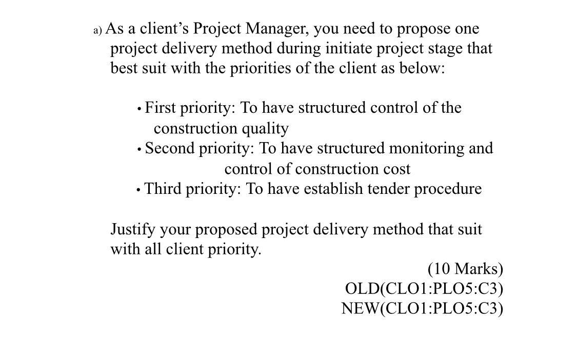 Solved a) As a client's Project Manager, you need to propose | Chegg.com