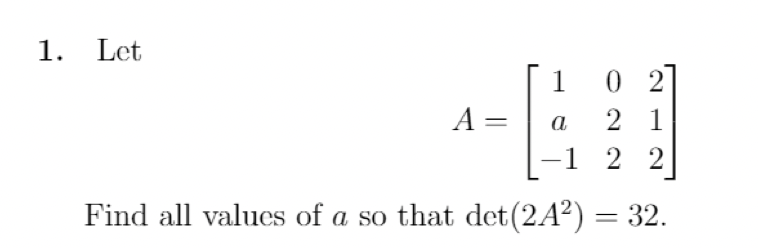 Solved 1. Let 1 0 2 A= a 2 1 1 2 2 Find all values of a so | Chegg.com