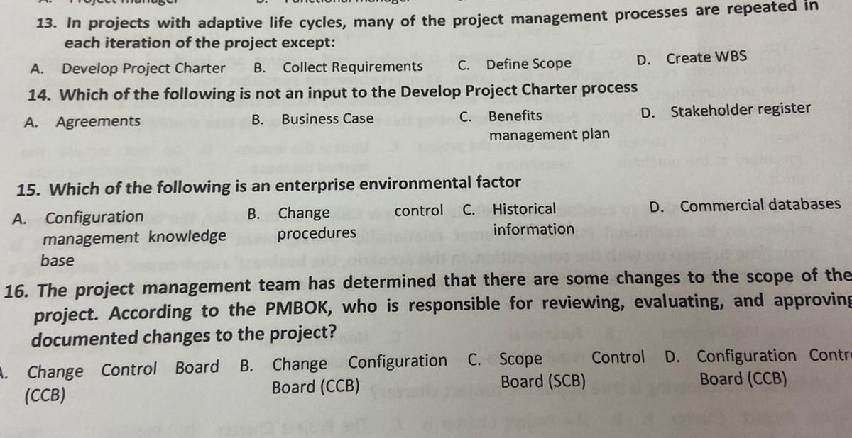 13. In projects with adaptive life cycles, many of the project management processes are repeated in each iteration of the pro