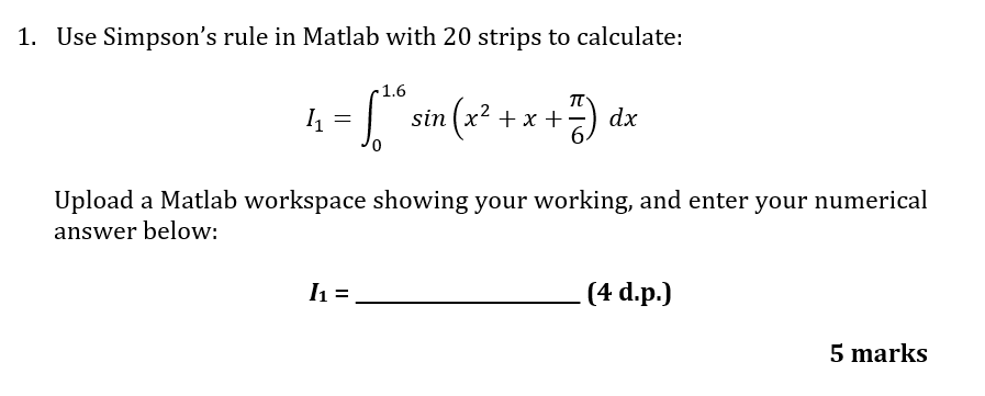 Solved 1. Use Simpson's rule in Matlab with 20 strips to | Chegg.com