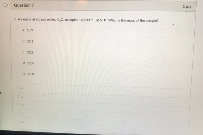 Solved D Question 7 1 pts 8. A sample of nitrous oxide, N2O, | Chegg.com