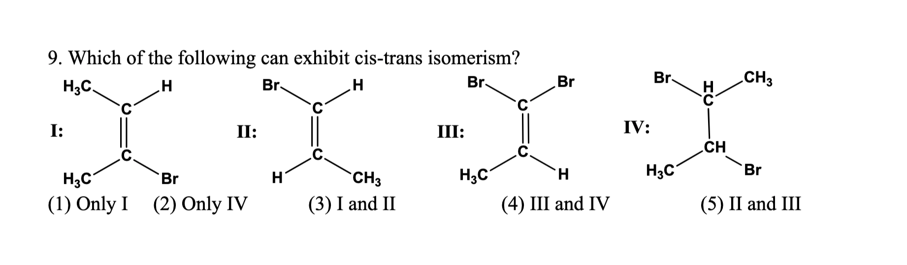 Solved 9. Which Of The Following Can Exhibit Cis-Trans | Chegg.com Solved 9. Which Of The Following Can Exhibit Cis-Trans | Chegg.com