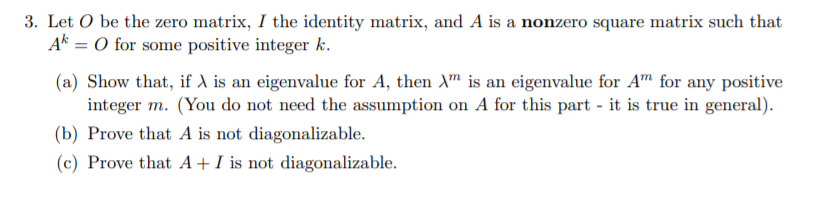 Solved 3. Let O be the zero matrix, I the identity matrix, | Chegg.com
