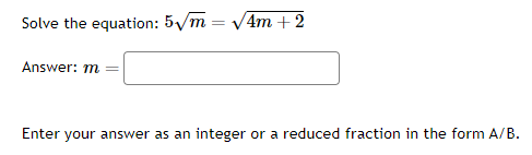 Solved Solve the equation: 5m2=4m+22Answer: m=Enter your | Chegg.com