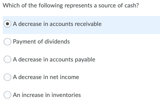 Which Of The Following Are Sources Of Cash Solved Which of the following represents a source of cash? A | Chegg.com