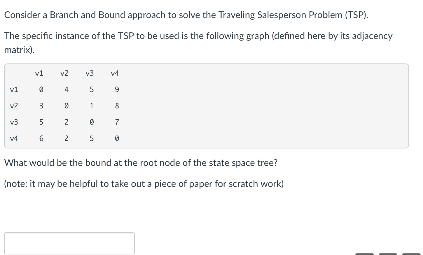 Solved Consider a Branch and Bound approach to solve the | Chegg.com