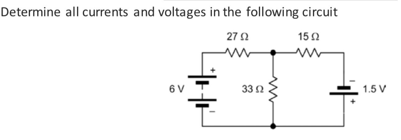 Solved Determine all currents and voltages in the following | Chegg.com