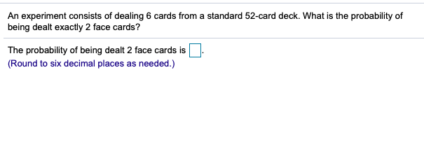 Solved An Experiment Consists Of Dealing 6 Cards From A | Chegg.com