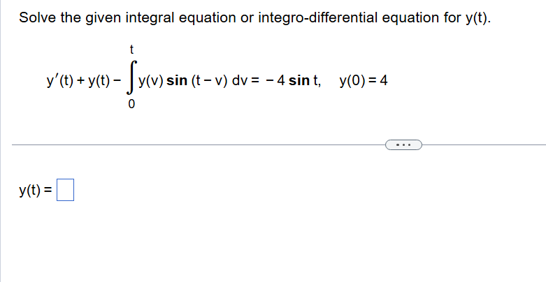 Solved Solve the given integral equation or | Chegg.com