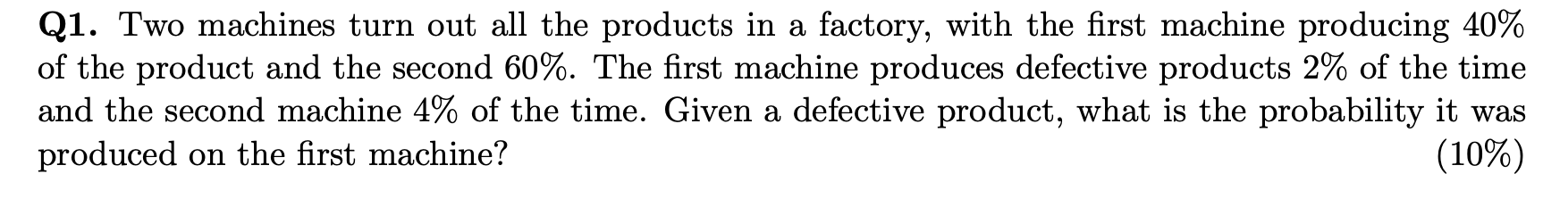 Solved Q1. Two machines turn out all the products in a | Chegg.com