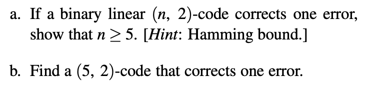 Solved a. ﻿If a binary linear (n,2)-code corrects one | Chegg.com