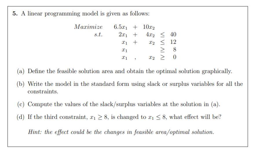 Solved 5. A linear programming model is given as follows: | Chegg.com