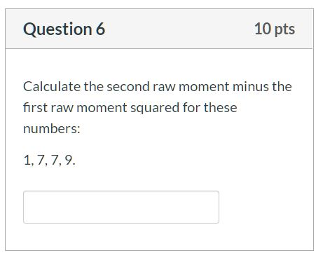 Solved Question 6 10 pts Calculate the second raw moment | Chegg.com
