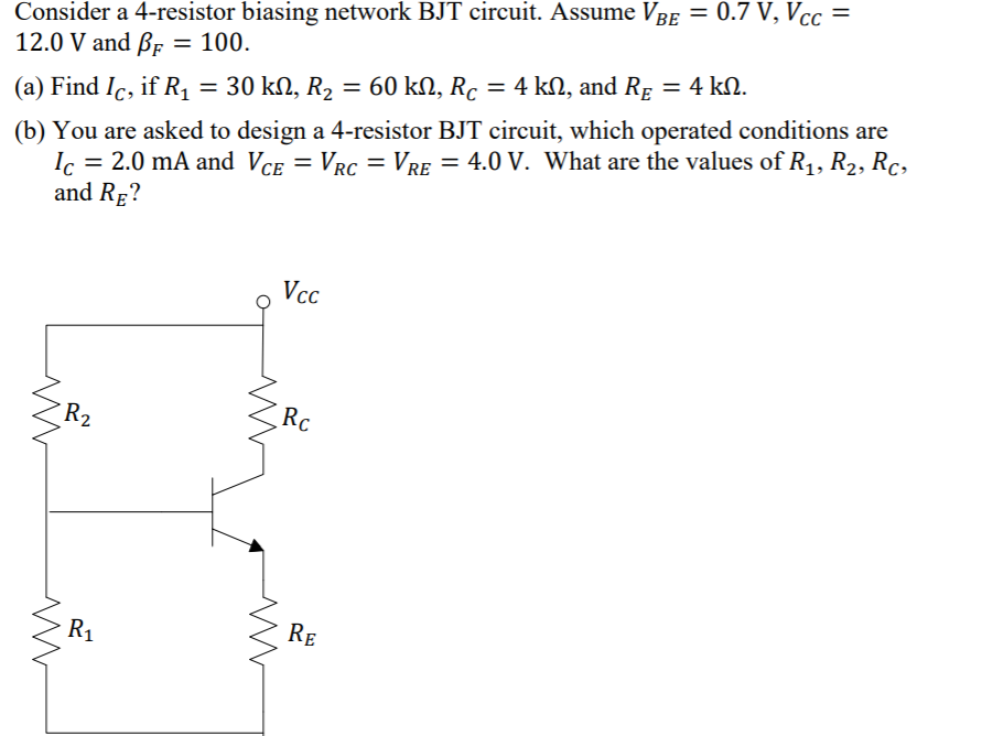 Solved Consider a 4resistor biasing network BJT circuit.