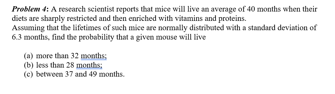 Solved Problem 4: A research scientist reports that mice | Chegg.com