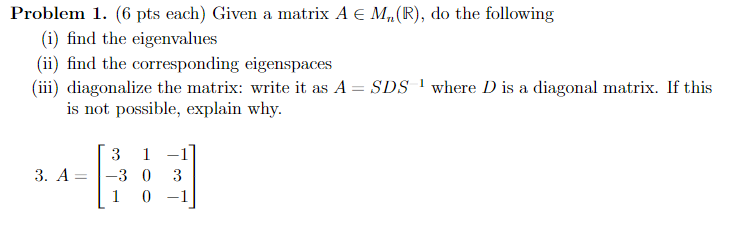 Solved Problem 1. (6 pts each) Given a matrix A € M,(R), do | Chegg.com