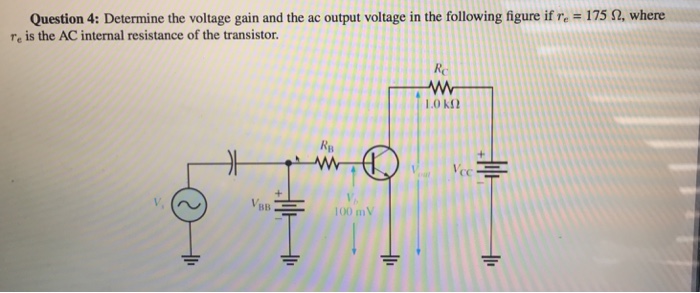 Solved Question 4: Determine the voltage gain and the ac | Chegg.com