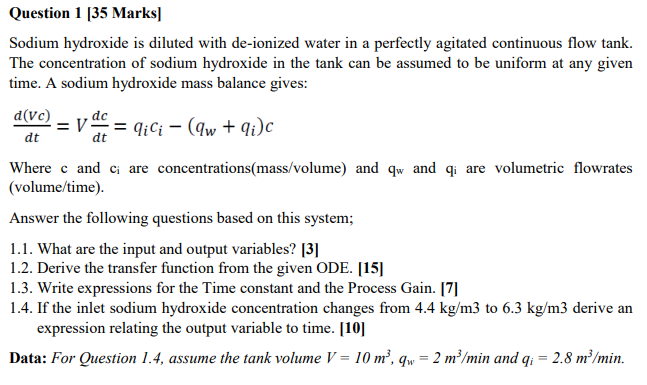 Sodium hydroxide is diluted with de-ionized water in a perfectly agitated continuous flow tank. The concentration of sodium h