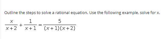 Solved Outline the steps to solve a rational equation. Use | Chegg.com
