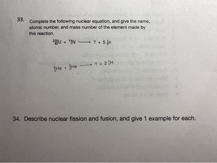 Solved 33. Complete The Following Nuclear Equation, And G… Solved 33. Complete The Following Nuclear Equation, And G…