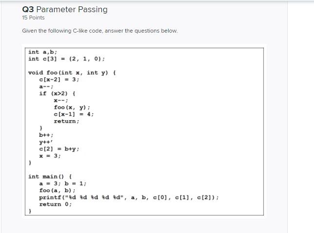 Solved Q3 Parameter Passing 15 Points Given the following | Chegg.com