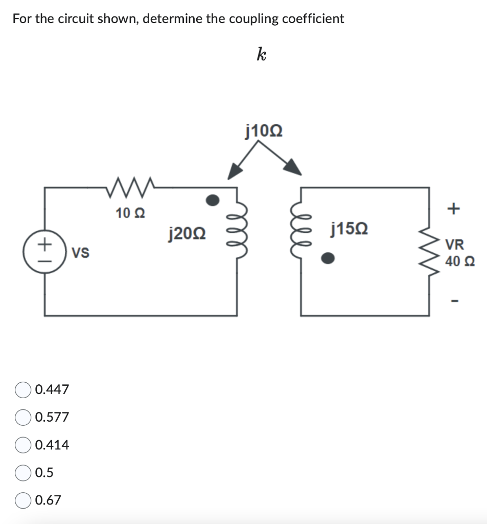 Solved For The Circuit Shown, Determine The Coupling | Chegg.com