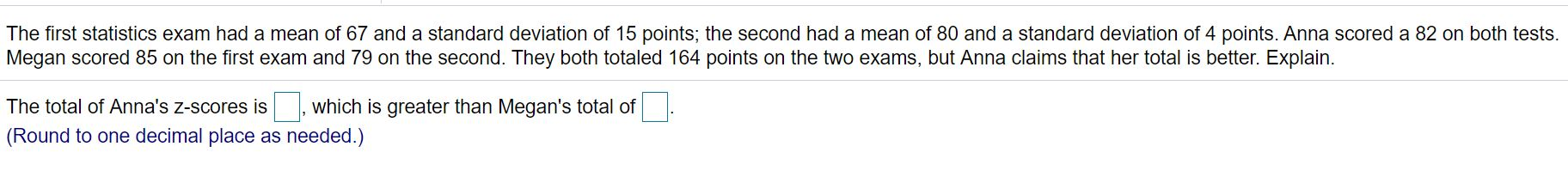 Solved The first statistics exam had a mean of 67 and a | Chegg.com