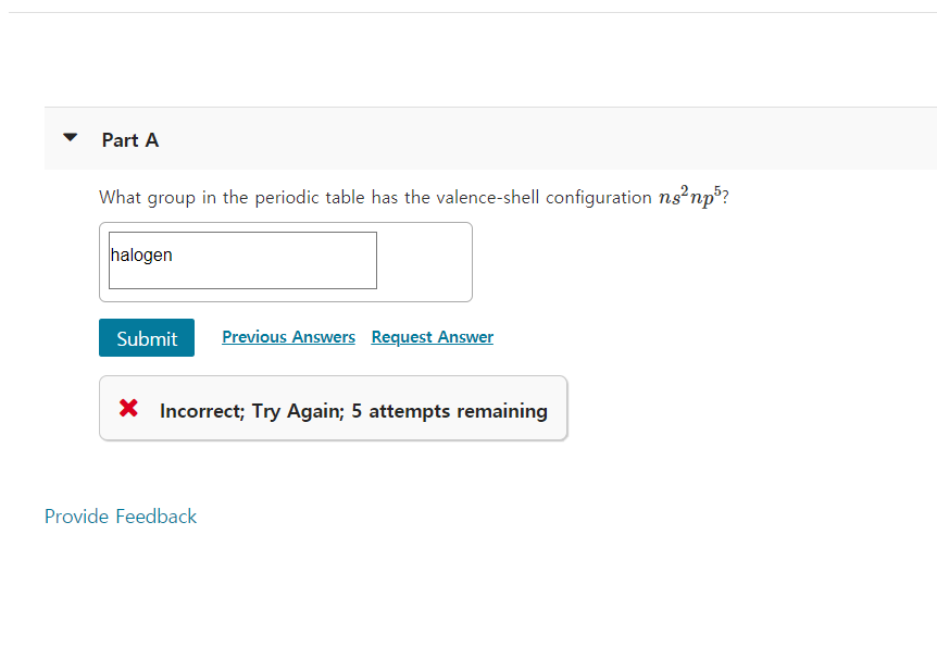 Solved Part A What group in the periodic table has the | Chegg.com