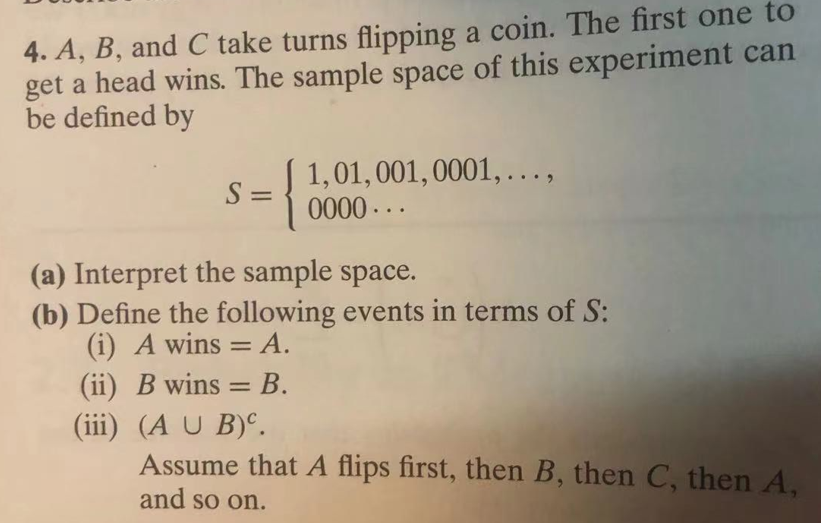 Solved 4. A, B, And C Take Turns Flipping A Coin. The First | Chegg.com