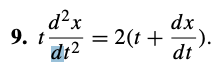Solved 9. t d2x dx = 2(t+). + dt2 dt 11. y