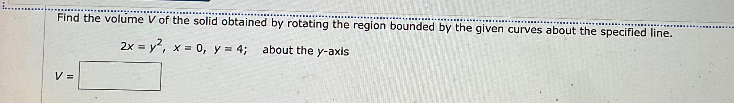 Solved Find the volume V of the solid obtained by rotating | Chegg.com