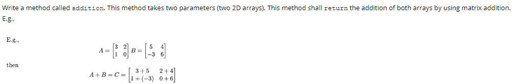 Solved Write a method called addition. This method takes two | Chegg.com