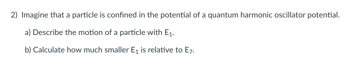 Solved 2) Imagine That A Particle Is Confined In The | Chegg.com