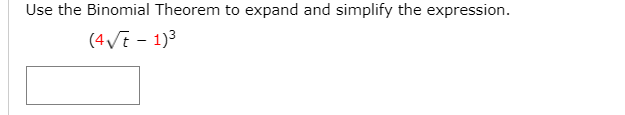 Solved Use The Binomial Theorem To Expand And Simplify The | Chegg.com