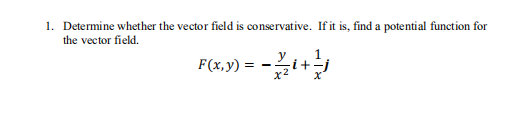 Solved 1. Determine whether the vector field is | Chegg.com