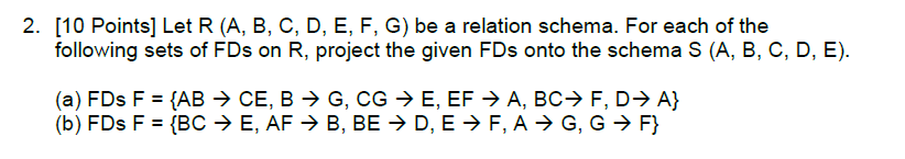 Solved 2. [10 Points] Let R (A, B, C, D, E, F, G) Be A | Chegg.com